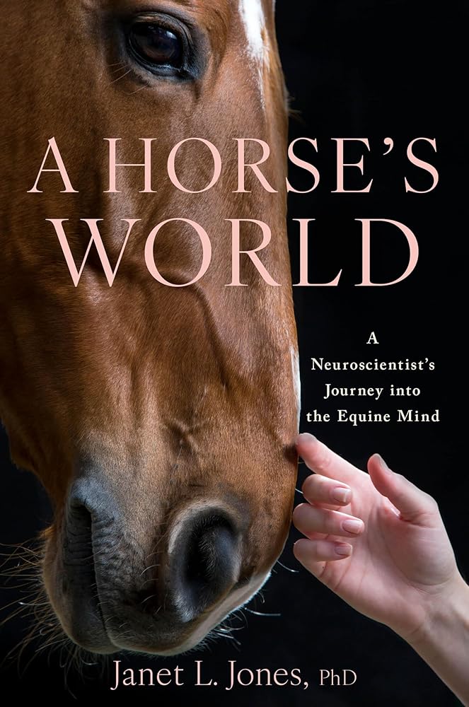 A Horse's World: A Neuroscientist's Journey into the Equine Mind cover image