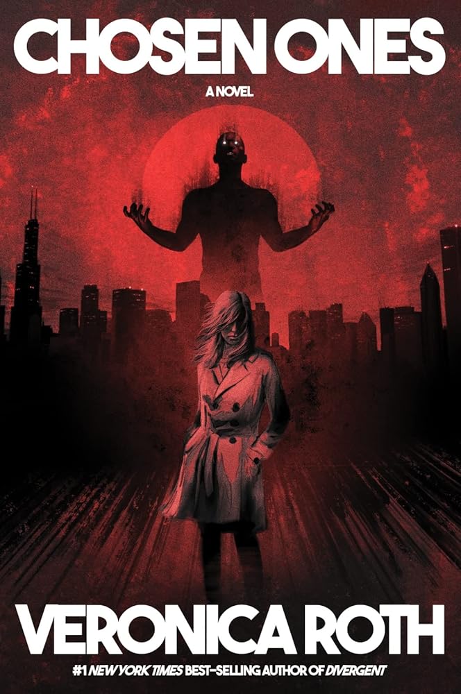 Chosen Ones: The New Novel from New York Times Best-Selling Author Veronica Roth – A Dark Fantasy Thriller About Famous Heroes and a Magical War That Never Ended cover image