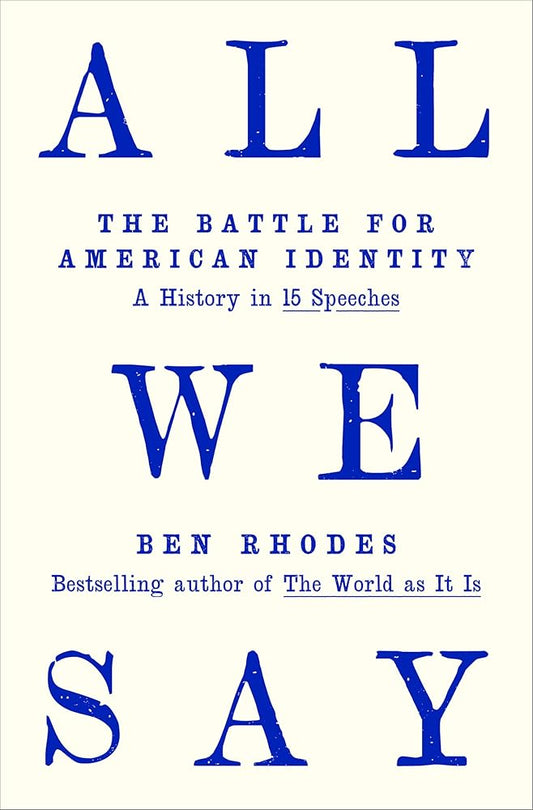 All We Say: The Battle for American Identity: A History in 15 Speeches cover image