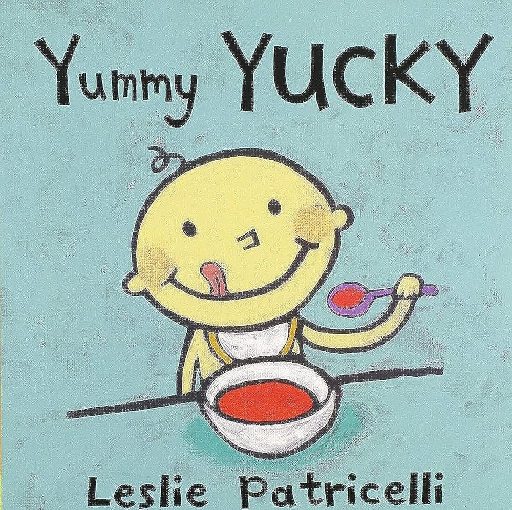 Yummy Yucky: (An Eating Habits Concept Book of Opposite Tastes and Textures for Babies and Toddlers) (Leslie Patricelli Board Books) cover image