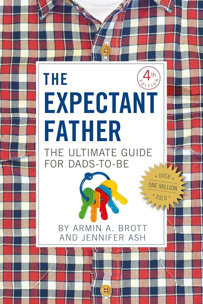 The Expectant Father: The Ultimate Guide for Dads-to-Be (The New Father, 12) cover image