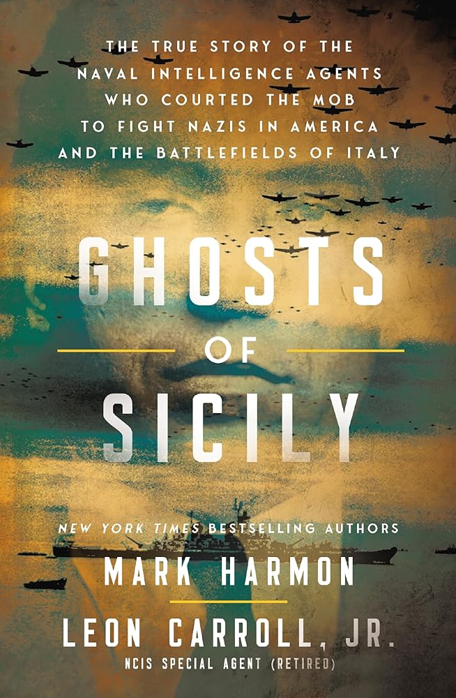 Ghosts of Sicily: The True Story of the Naval Intelligence Agents Who Courted the Mob to Fight Nazis in America and the Battlefields of Italy cover image