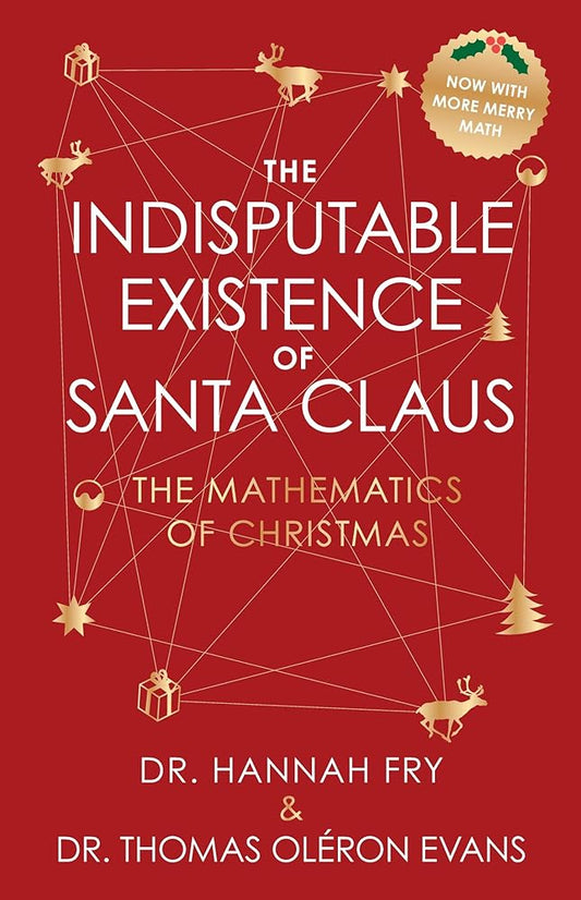 The Indisputable Existence of Santa Claus: The Mathematics of Christmas cover image
