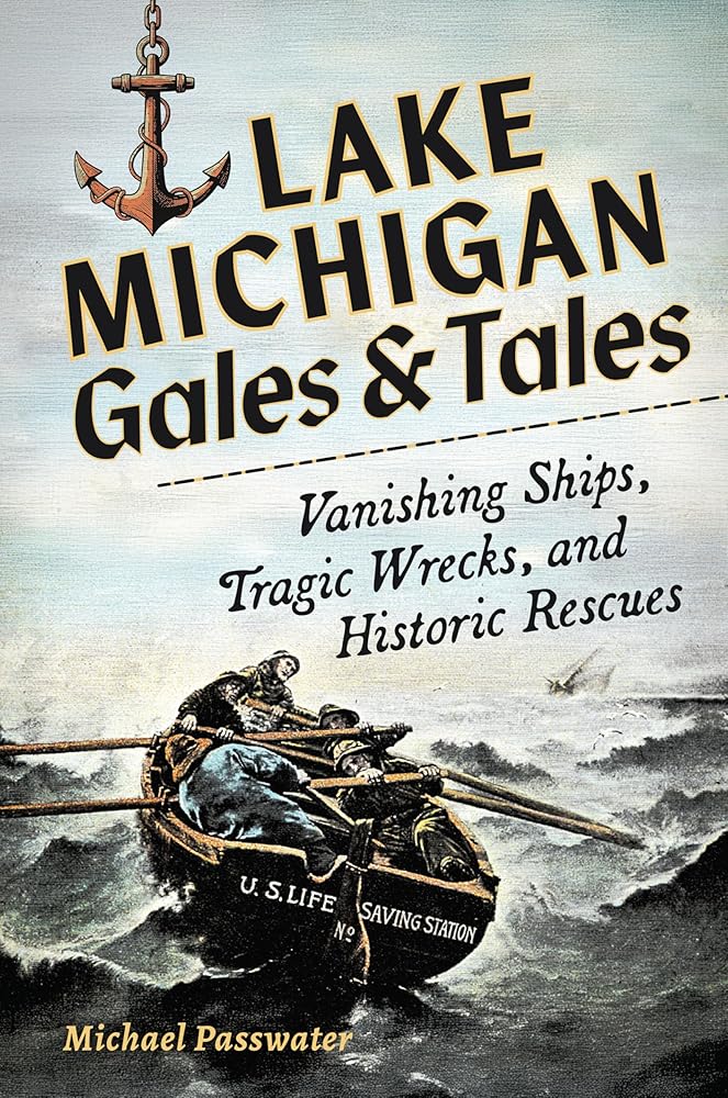 Lake Michigan Gales & Tales: Vanishing Ships, Tragic Wrecks, and Historic Rescues cover image