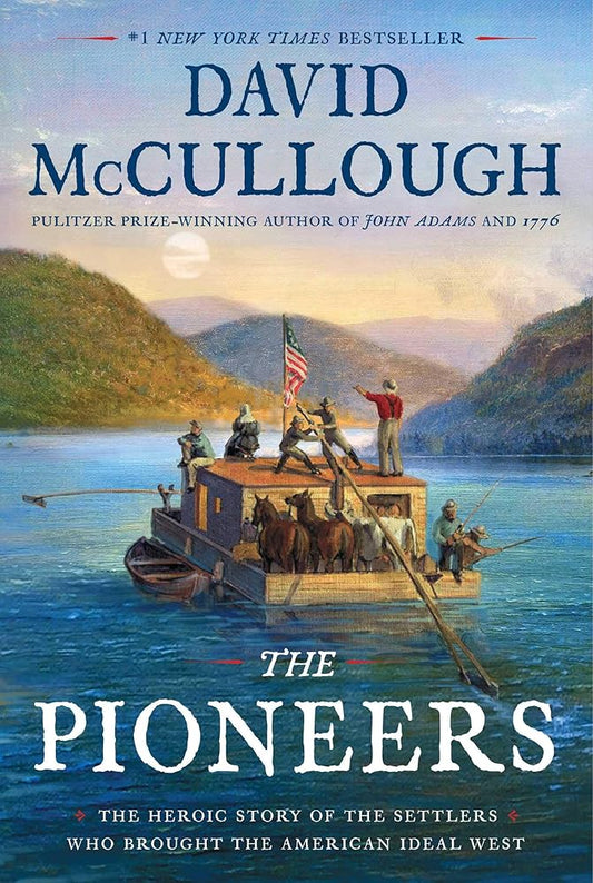 The Pioneers: The Heroic Story of the Settlers Who Brought the American Ideal West cover image