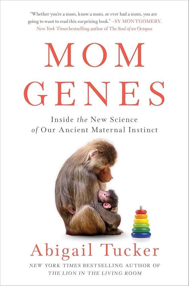 Mom Genes: Inside the New Science of Our Ancient Maternal Instinct cover image