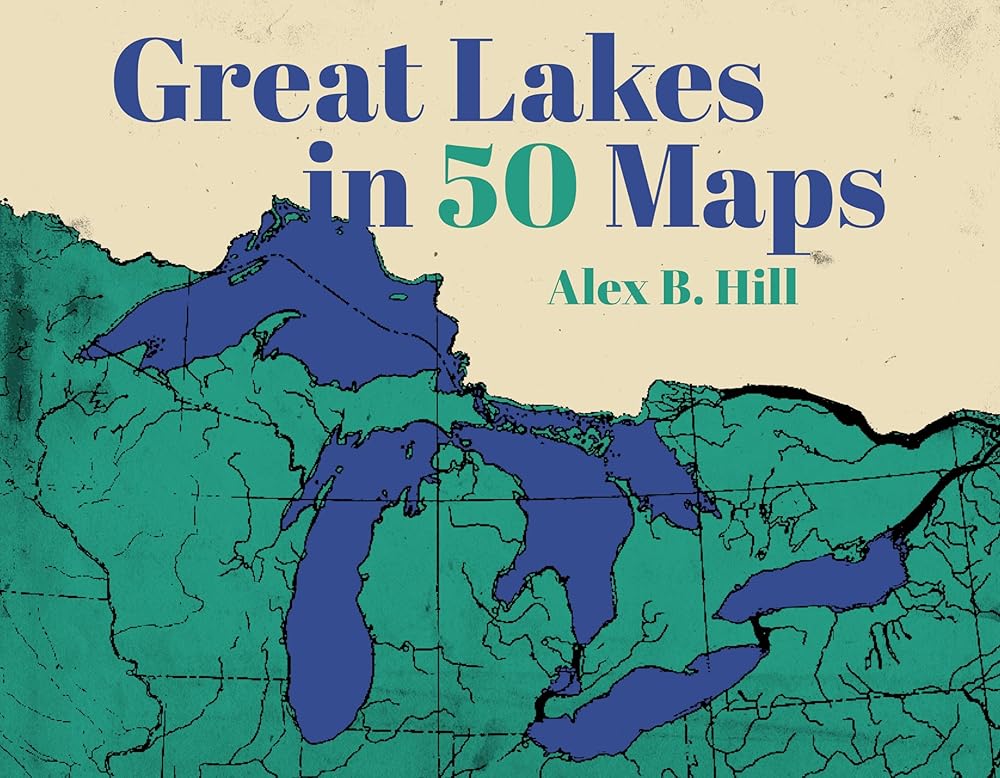 Great Lakes in 50 Maps cover image