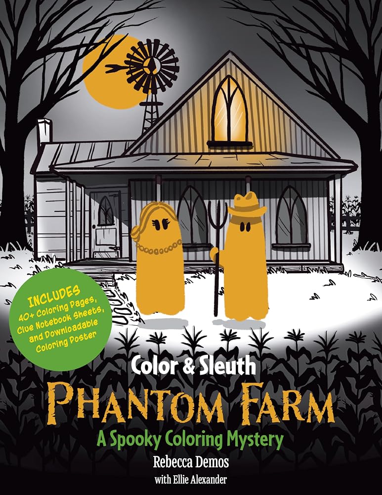 Color & Sleuth: Phantom Farm: A Spooky Coloring Mystery - Includes 40+ Coloring Pages, Clue Notebook Sheets, and Downloadable Coloring Poster cover image