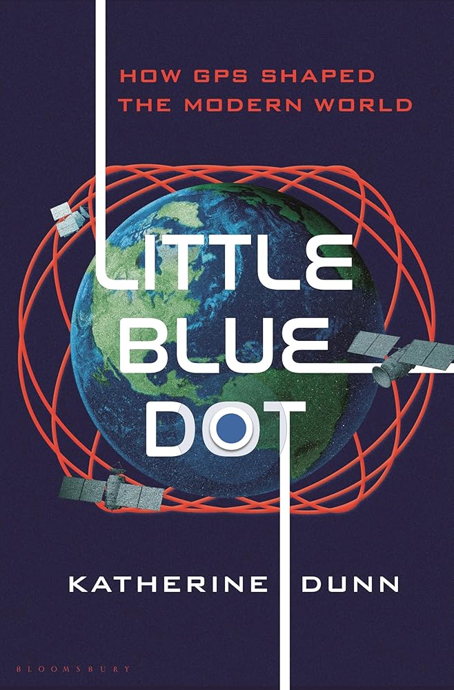 Little Blue Dot: How GPS Shaped the Modern World cover image