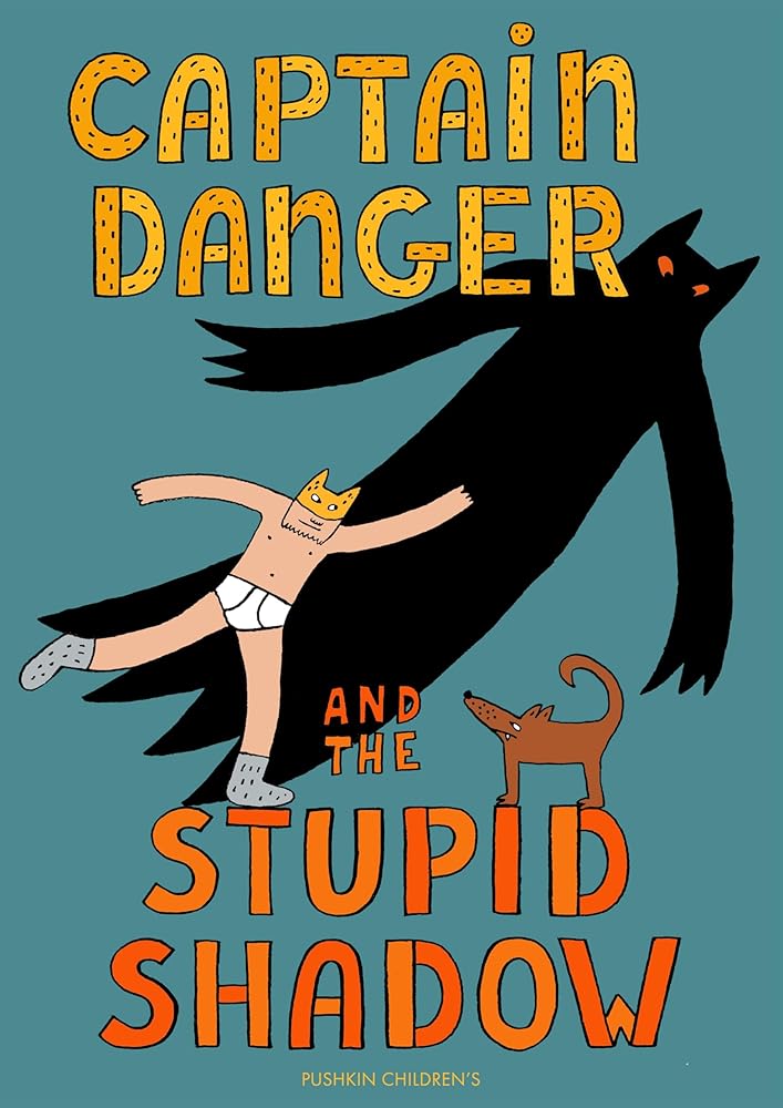 Captain Danger and the Stupid Shadow (The Adventures of Captain Danger) cover image