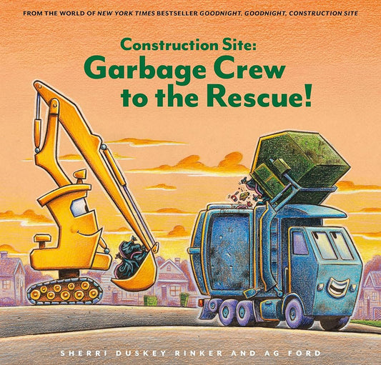 Construction Site: Garbage Crew to the Rescue! (Goodnight, Goodnight, Construc) cover image