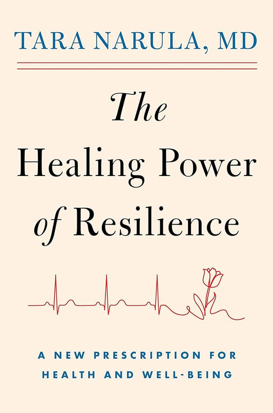 The Healing Power of Resilience: A New Prescription for Health and Well-Being cover image
