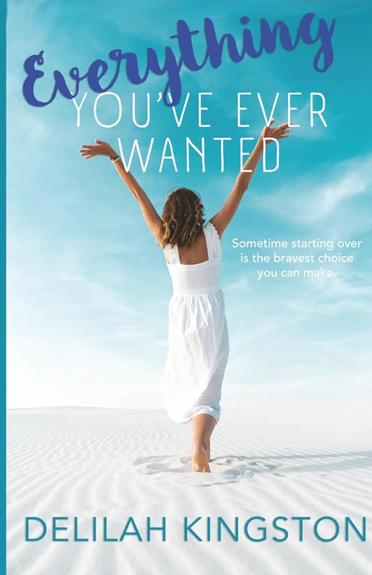 Everything You've Ever Wanted: A heartwarming story of friendship, starting over, and finding the courage to bring a lifelong dream to life (Clearwater Dreams) cover image