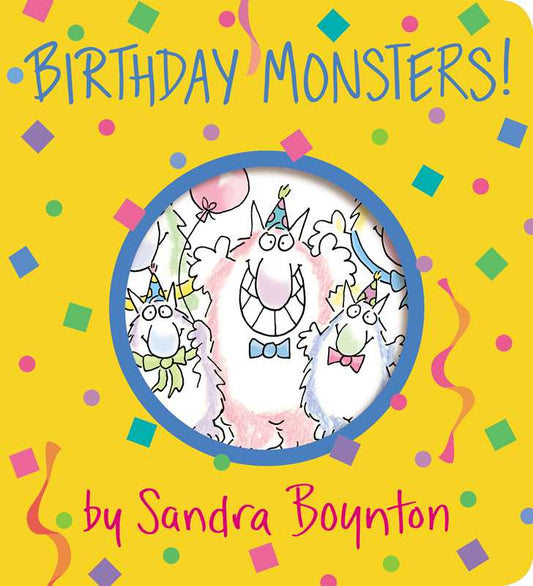 Birthday Monsters! by Sandra Boynton: Board Books; 24 pages / English