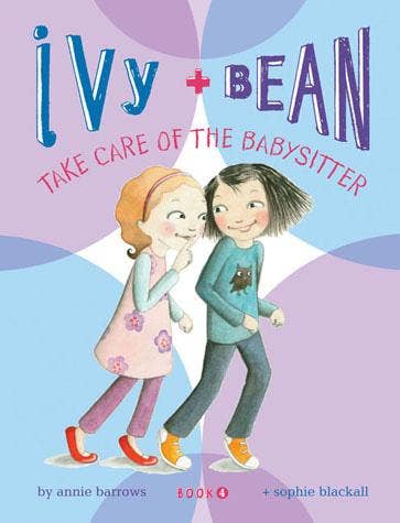 Ivy and Bean Take Care of the Babysitter (Book 4)