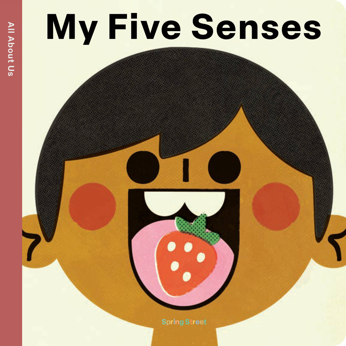 Spring Street All About Us: My Five Senses: Board Book