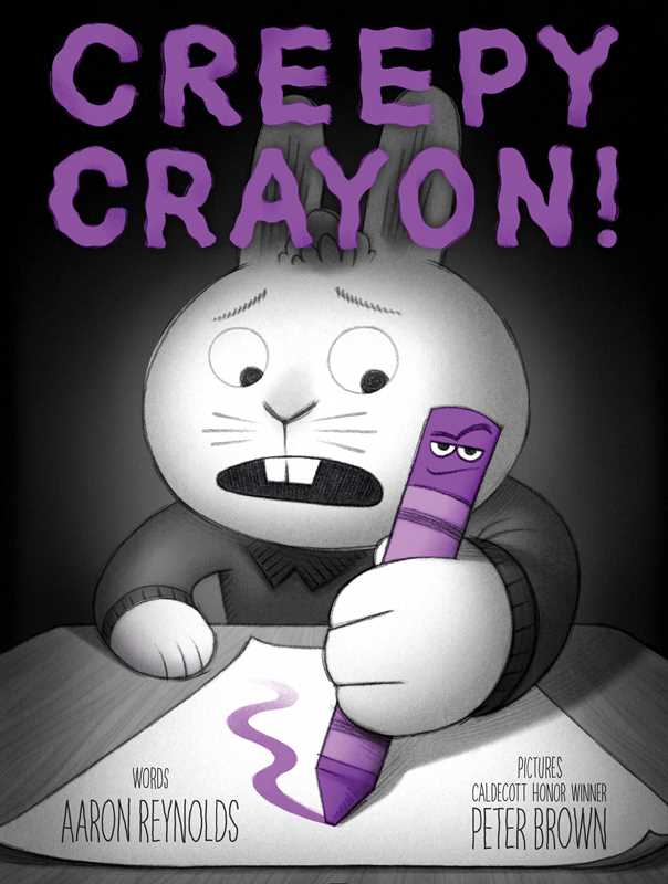 Creepy Crayon! by Aaron Reynolds: Hardcover; 48 pages / English