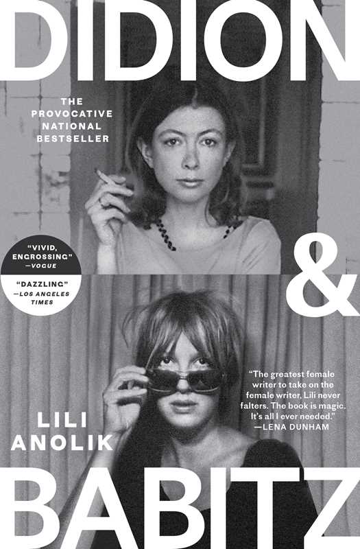Didion and Babitz by Lili Anolik: Paperback; 352 pages / English