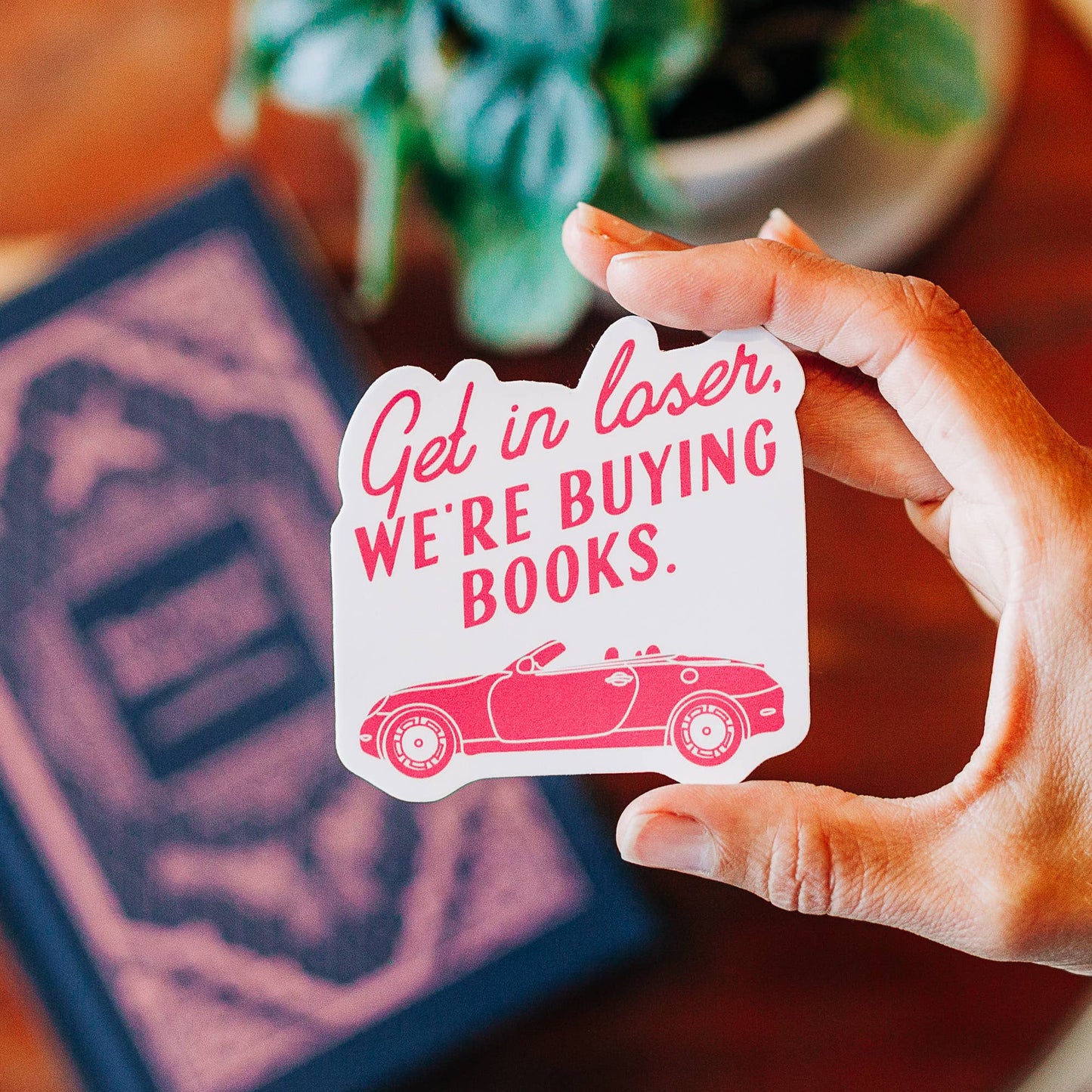 Get in Loser, We're Buying Books - Sticker