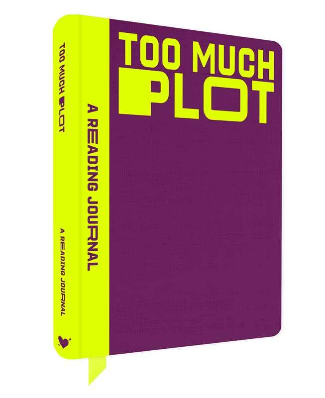 A Reading Journal: Too Much Plot by Sweet  Hearts Press: Paperback; 224 pages / English