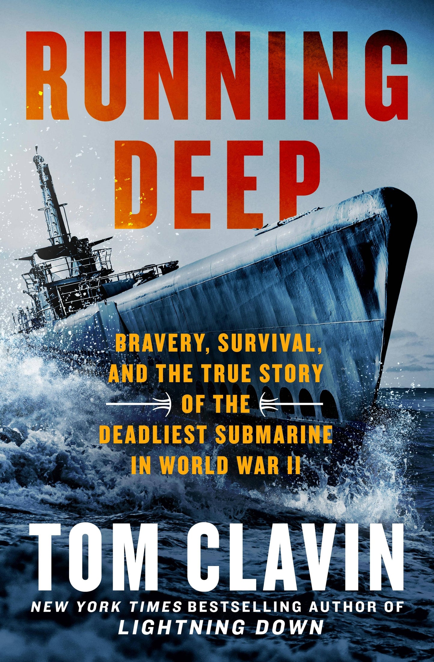 Running Deep: Bravery And Survival In Wwii Submarine Warfare