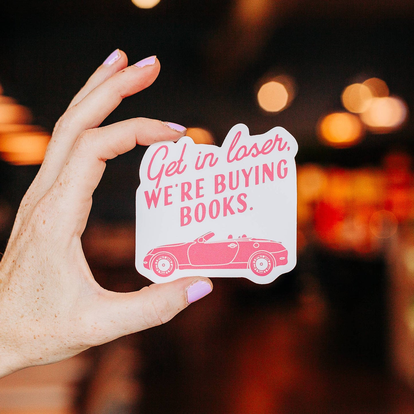 Get in Loser, We're Buying Books - Sticker