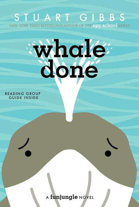 Whale Done by Stuart Gibbs: Paperback; 336 pages / English