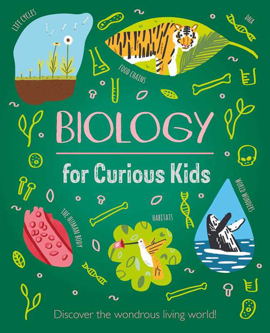 Biology for Curious Kids by Baker: Hardcover; 128 pages / English