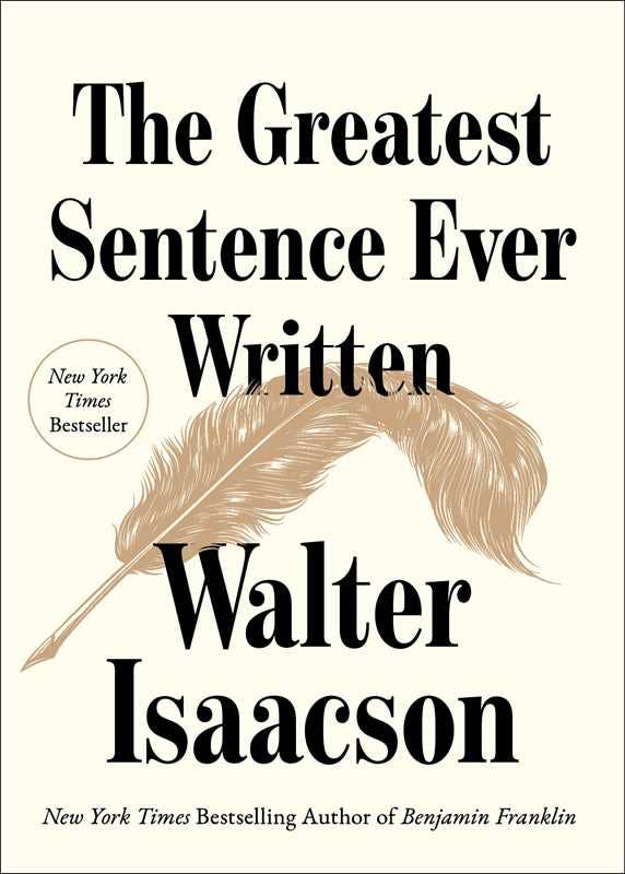Greatest Sentence Ever Written by Walter   Isaacson: Hardcover; 80 pages / English
