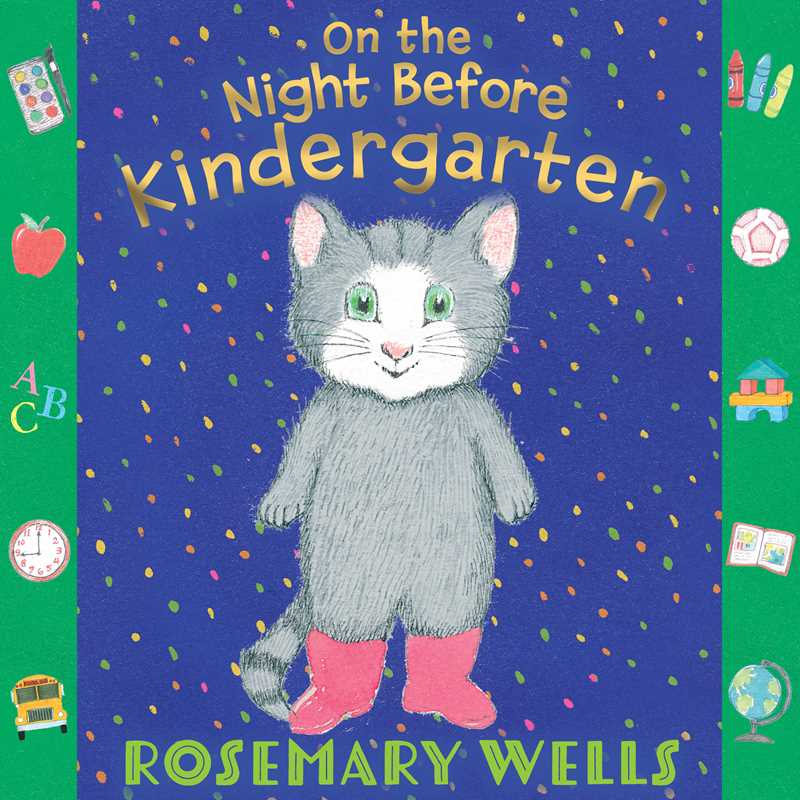 On the Night Before Kindergarten by Rosemary   Wells: Hardcover; 32 pages / English