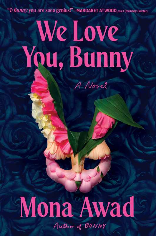 We Love You, Bunny by Mona Awad: Hardcover; 496 pages / English