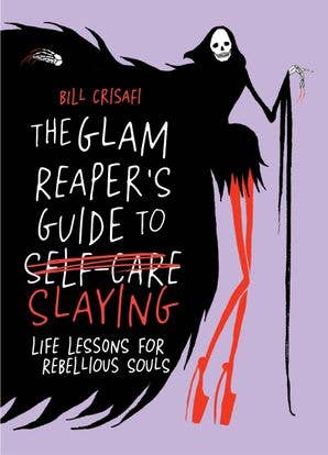 Glam Reaper’s Guide to Slaying, The: Bill Crisafi