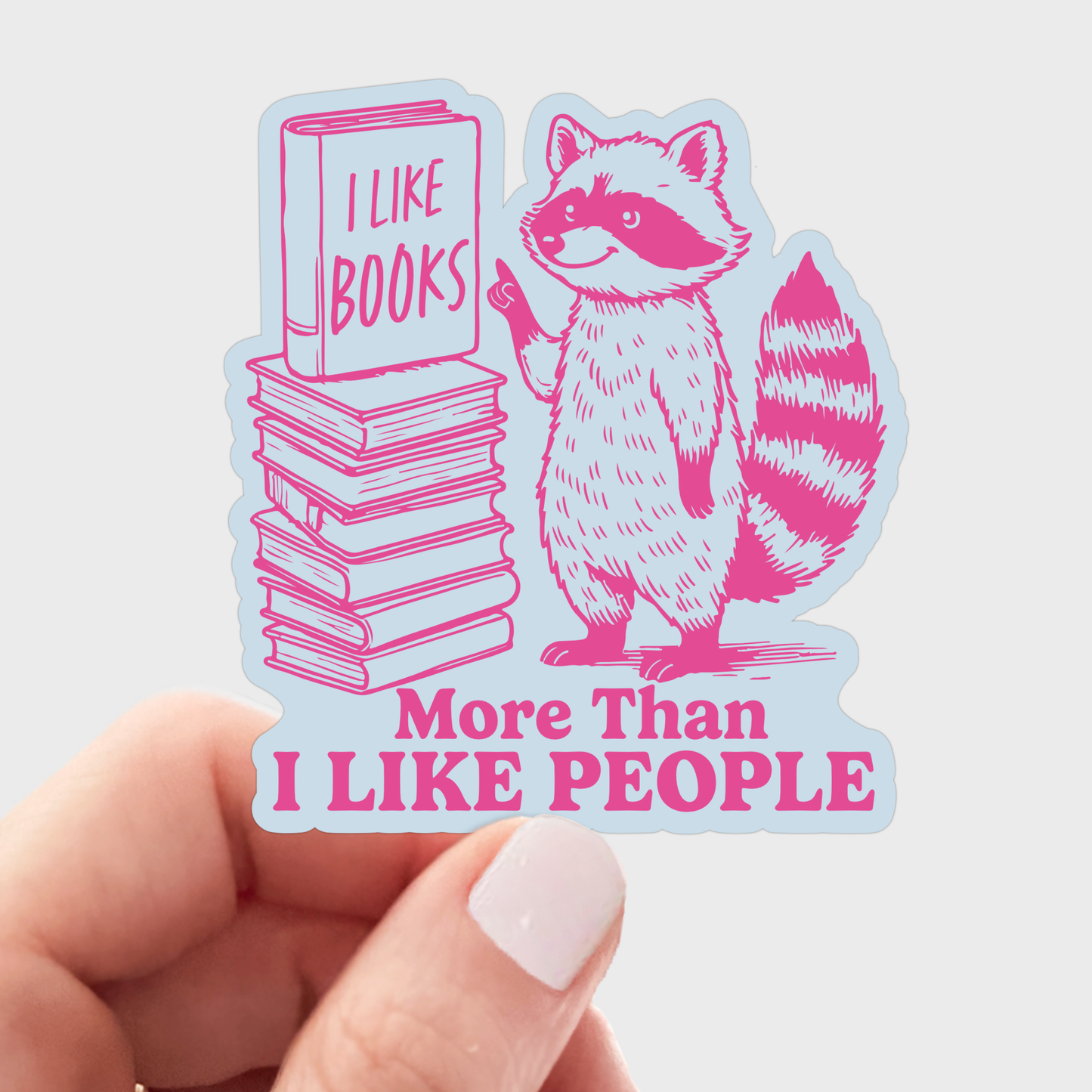 I Like Books More Than I Like People Sticker - raccoon