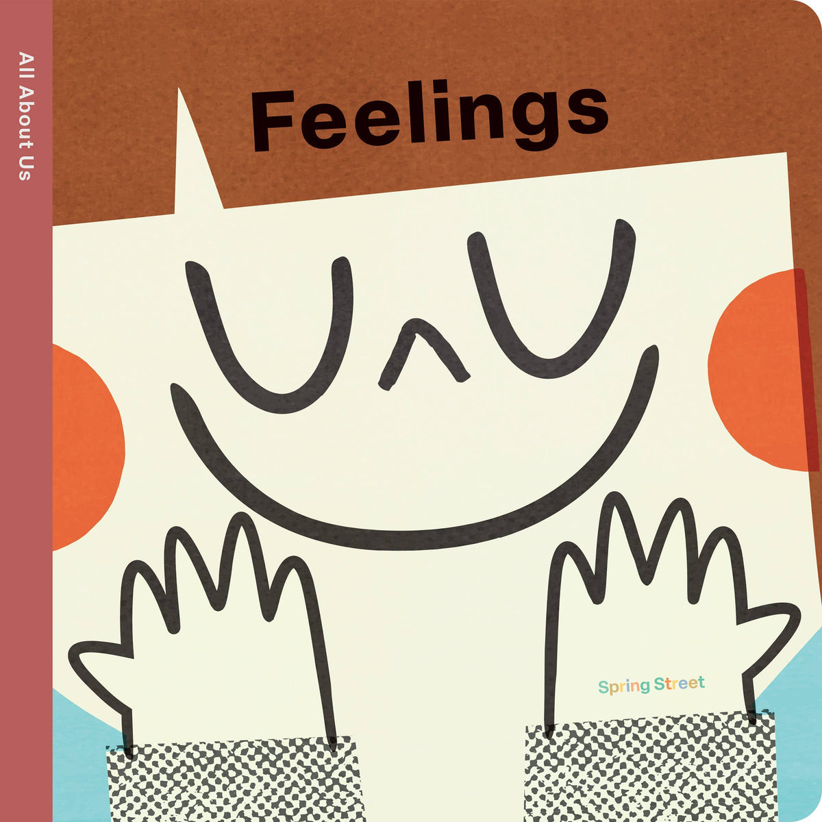 Spring Street All About Us: Feelings: Board Book