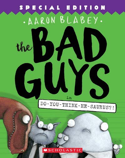 The Bad Guys In Do-You-Think-He-Saurus?!