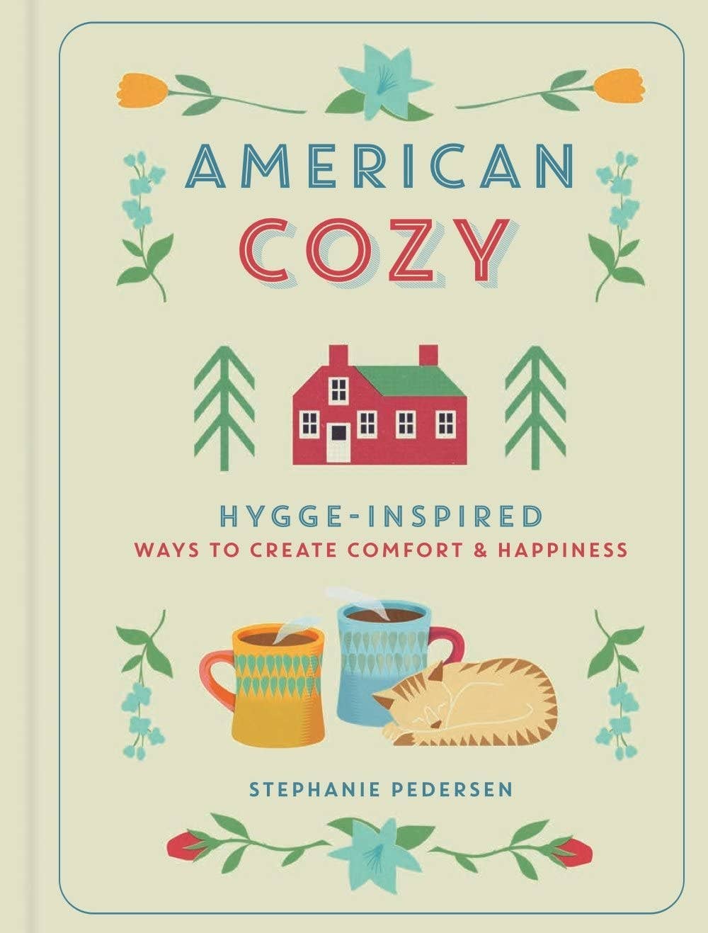 American Cozy: Hygge-Inspired Ways to Create Comfort: Hardcover