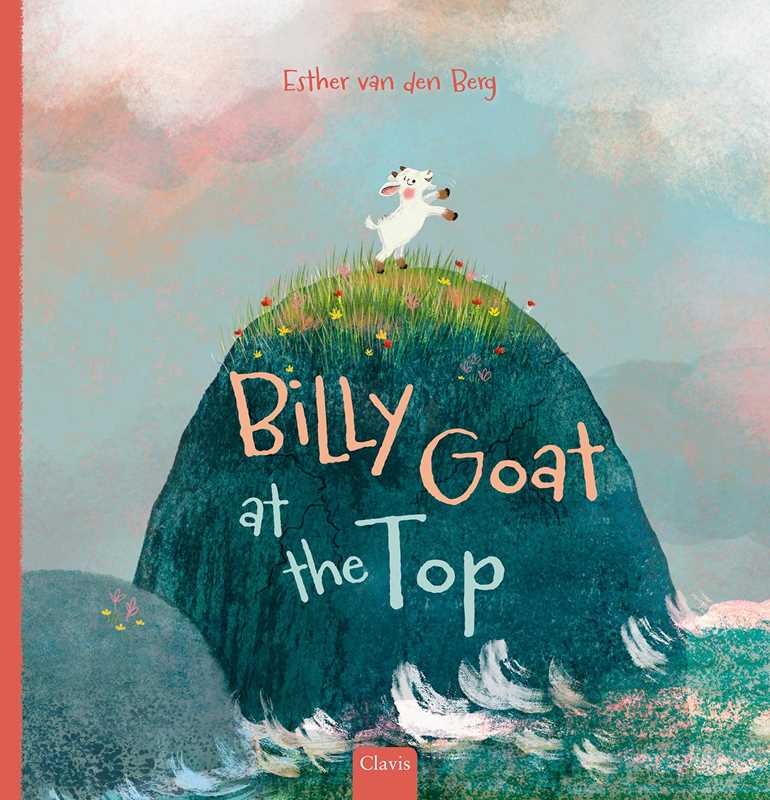 Billy Goat at the Top by Esther van den Berg: Hardcover; 32 pages / English
