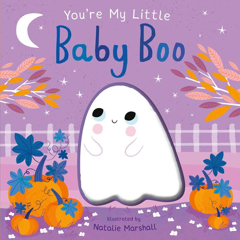 You're My Little Baby Boo by: Board Books; 18 pages / English
